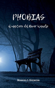 Phobias : il mistero del River Wandle by Manuel J Spencer - Paperback