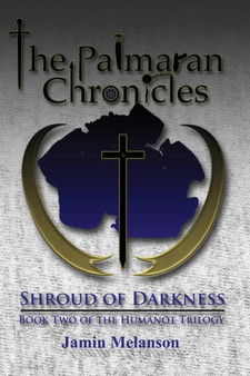 The Palmaran Chronicles: Shroud of Darkness by Jamin Melanson - Paperback