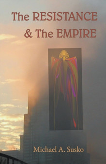 The Resistance & the Empire by Michael A Susko - Paperback