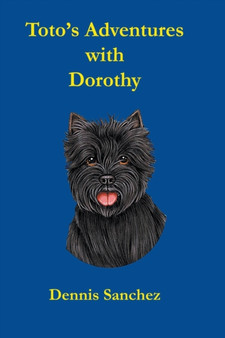 Toto's Adventures with Dorothy by Dennis Sanchez - Paperback