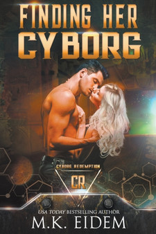 Finding Her Cyborg by M K Eidem - Paperback