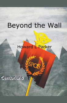Beyond the Wall : 1 by Howard L Parker - Paperback