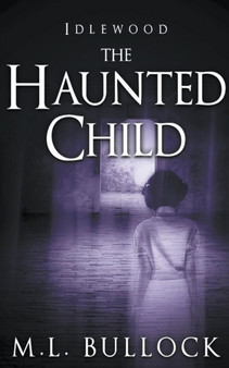 The Haunted Child by M L Bullock - Paperback