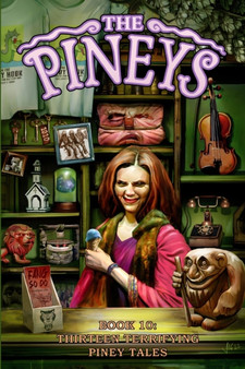 The Pineys : Book 10: Thirteen Terrifying Piney Tales : 10 by Tony Digerolamo - Paperback
