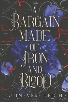 A Bargain Made of Iron and Blood by Guinevere Leigh - Paperback