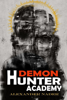 Demon Hunter Academy : Southern Demon Hunter by Alexander Nader - Paperback