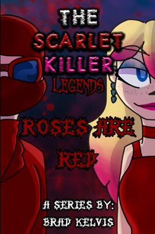 The Scarlet Killer Legends : Rose Are Red: Roses Are Red by Kelvis Brad Kelvis - Paperback