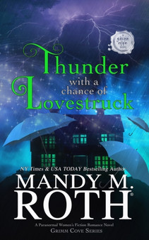Thunder with a Chance of Lovestruck : A Paranormal Women's Fiction Romance Novel : 5 by Mandy M Roth - Paperback