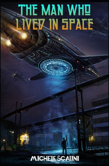 The man who lived in space by Michele Scalini - Paperback