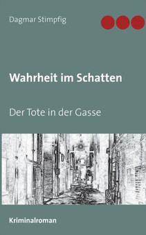 Wahrheit im Schatten : Der Tote in der Gasse
