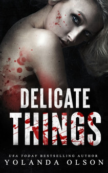 Delicate Things : 2 by Yolanda Olson - Paperback
