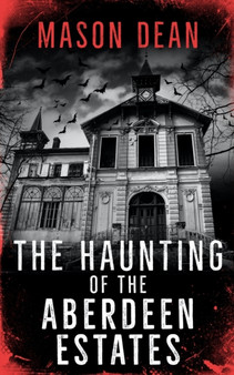 The Haunting of the Aberdeen Estates by Mason Dean - Paperback