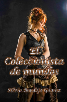 El Coleccionista de mundos : 1 by Silvia Berdejo Gomez - Paperback