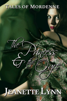 The Princess & the Ogre : 3 by Jeanette Lynn - Paperback