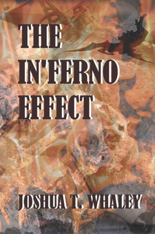 The In'Ferno Effect : Revised Edition 2021 by Whaley Joshua T. Whaley - Paperback