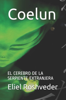 Coelun : El Cerebro de la Serpiente Extranjera : 3 by Eliel Roshveder - Paperback