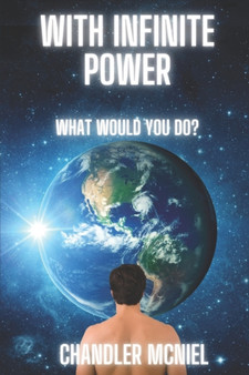 With Infinite Power by Chandler McNiel - Paperback