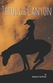 Through The Canyon by Stephen Huffman - Paperback