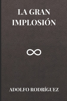 La gran implosion by Adolfo Rodriguez Gomez - Paperback