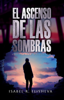El Ascenso de las Sombras by Isabel R Elisheva - Paperback