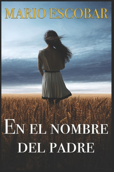 En el nombre del Padre : Suspense en estado puro : 1 by Mario Escobar - Paperback