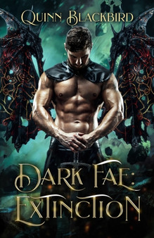 Dark Fae : Extinction 1 : 1 by Quinn Blackbird - Paperback