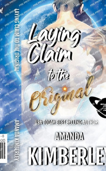 Laying Claim to the Original : 3 by Amanda Kimberley - Paperback
