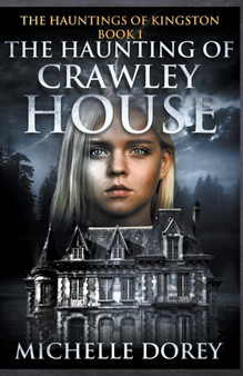 The Haunting of Crawley House by Dorey Michelle Dorey - Paperback