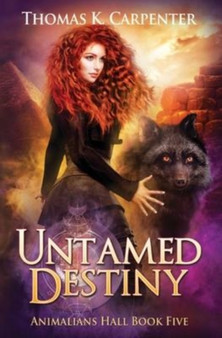 Untamed Destiny : A Hundred Halls Novel : 5 by Thomas K Carpenter - Paperback