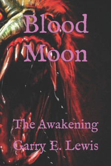 Blood Moon : The Awakening : 12 by Garry E E Lewis - Paperback