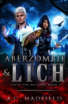 Aberzombie & Lich : A LitRPG / GameLit Adventure : 2 by A C Hadfield - Paperback