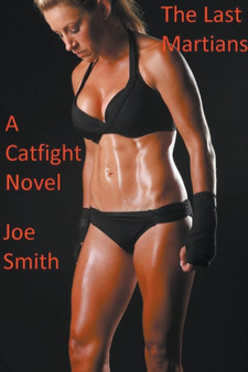 The Last Martians (A Catfight Novel) by Joe Smith - Paperback