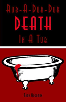 Rub-A-Dub-Dub Death in a Tub : A Medical Mystery