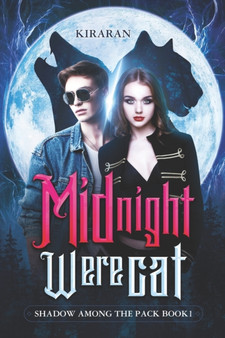 Midnight Werecat : A Werecat and Werewolf Romance (Shadow Among The Pack Book 1) : 1 by Kiraran - Paperback Midnight Werecat : A Werecat and Werewolf Romance (Shadow Among The Pack Book 1) : 1 by Kiraran - Paperback