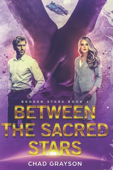 Between the Sacred Stars : 4 by Chad Grayson - Paperback