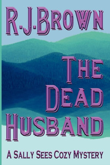 The Dead Husband : A Sally Sees Cozy Mystery