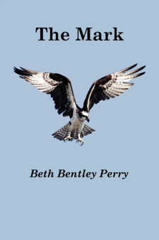 The Mark by Beth Bentley Perry by Beth Bentley Perry - Paperback
