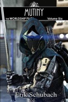 Worldship Files : Mutiny : 6 by Erik Schubach - Paperback