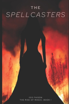The Spellcasters : A Rise of Magic novel by Isis Faison - Paperback