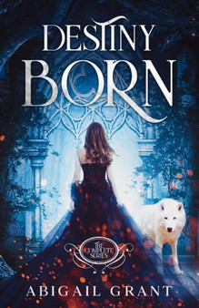 Destiny Born Complete Series : Books 1-5 (YA Fantasy Romance) by Abigail Grant - Paperback