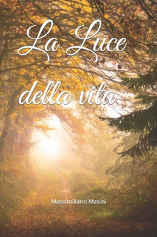 La Luce della vita by Massimiliano Masini - Paperback
