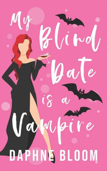 My Blind Date is a Vampire : A Paranormal Romance : 1 by Daphne Bloom - Paperback