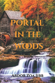 Portal in the Woods by Ardor Zoa Jibb - Paperback