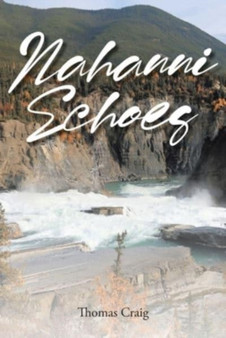 Nahanni Echoes by Thomas Craig - Paperback