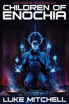 Children of Enochia : A Dystopian Alien Invasion Adventure : 3 by Luke Mitchell - Paperback
