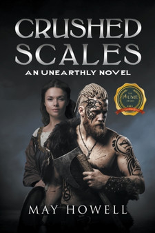 Crushed Scales : An Unearthly Novel by May Howell - Paperback