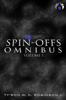 Dark Titan Universe Spin-Offs Omnibus : Volume 1 by Ty'ron W C II Robinson - Paperback