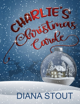 Charlie's Christmas Carole by Diana Stout - Paperback