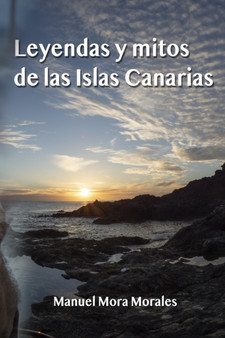 Leyendas y mitos de las Islas Canarias by Manuel Mora Morales - Paperback