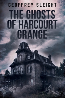 The Ghosts of Harcourt Grange by Geoffrey Sleight - Paperback